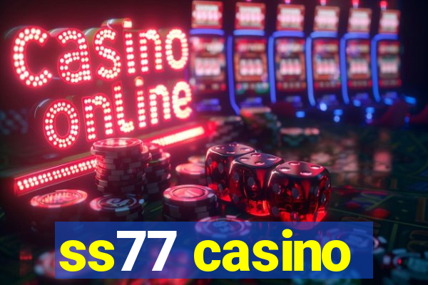 ss77 casino